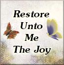 Restore Unto Me The Joy Of Thy Salvation - Click Here To Read!